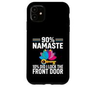 Carcasa para iPhone 11 Yoga Humor 90% Namaste 10% Did I Lock The Door