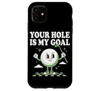 Carcasa para iPhone 11 Your Hole Is My Goal, Divertido Amante del Golf, pasatiempo, Campo de Golf