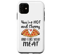 Carcasa para iPhone 11 Youre Hot and Cheesy and I Like Your Meat Pizza Funny Couple