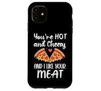 Carcasa para iPhone 11 You'Re Hot and Cheesy & I Like Your Meat Pizza Funny Couples
