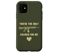 Carcasa para iPhone 11 You'Re The Only Caliber For Me - Funny Sarcastic Gun Humor