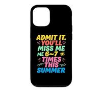 Carcasa para iPhone 12/12 Pro Admit It You'Ll Miss Me 6-7 Times This Summer Last Day