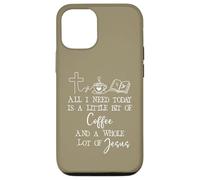 Carcasa para iPhone 12/12 Pro All Need I is Little Coffee & Jesus Mama Christian Mom Faith