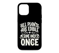 Carcasa para iPhone 12/12 Pro All Plants Are Edible Some Only Once Funny Nature Humor