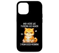 Carcasa para iPhone 12/12 Pro and Here We Go Again Good Morning Angry Cat Meme Coworkers