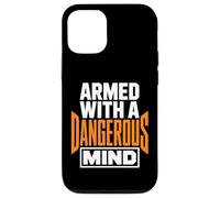 Carcasa para iPhone 12/12 Pro Armed with A Dangerous Mind Declaración Divertida y audaz