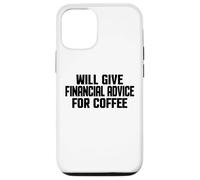 Carcasa para iPhone 12/12 Pro Asesor financiero, Divertido Asesoramiento financiero para café