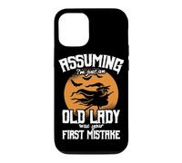 Carcasa para iPhone 12/12 Pro Asumiendo Que Solo Soy una anciana fue tu Primer Error Bruja