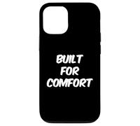 Carcasa para iPhone 12/12 Pro Built For Comfort Yes I Am Fat People Funny Snacks Citas