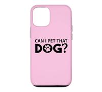 Carcasa para iPhone 12/12 Pro Can I Pet That Dog Mom Funny Dog Paw Print Pet Dogs Be Happy