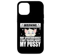 Carcasa para iPhone 12/12 Pro Cat Lover May Spontaneously Start Talking About My Pussy