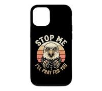Carcasa para iPhone 12/12 Pro Christian Patriot Stop Me I 'll Pray For You Patrotic Eagle