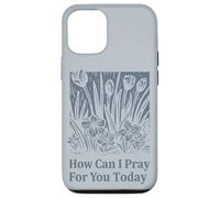Carcasa para iPhone 12/12 Pro Cómo Puedo Orar por ti Hoy Mensaje de fe Cristiana