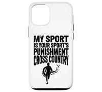 Carcasa para iPhone 12/12 Pro Cross Country Gift My Sport is Your Sports Castigo Runner