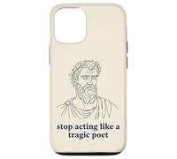 Carcasa para iPhone 12/12 Pro Deja de Actuar como un Poeta trágico Humor Griego Antiguo