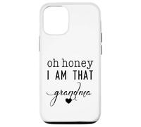 Carcasa para iPhone 12/12 Pro Día de la Madre Oh Honey I Am That Grandma Sassy Cute & Heart