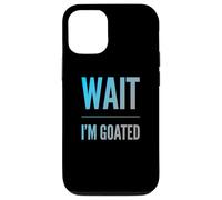 Carcasa para iPhone 12/12 Pro Divertido diseño de Texto de Wait I'm Goated Funny Goated Significado