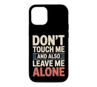 Carcasa para iPhone 12/12 Pro Don't Touch Me and Also Leave Me Alone Introvertido -