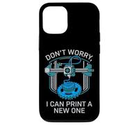 Carcasa para iPhone 12/12 Pro Don't Worry I Can Make A New One Funny 3D Printing Design