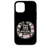 Carcasa para iPhone 12/12 Pro Drive Safely Want You Home Safe with Me Caution Driving -