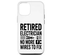 Carcasa para iPhone 12/12 Pro Electricista Jubilado no más Cables para Arreglar la jubilación Divertida