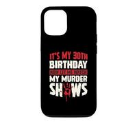 Carcasa para iPhone 12/12 Pro Es mi cumpleaños número 30 Ahora déjame Ver mis programas de Asesinato