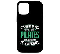 Carcasa para iPhone 12/12 Pro Está Bien si no te Gusta el Pilates, no Todo el Mundo es increíble