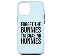 Carcasa para iPhone 12/12 Pro Forget The Bunnies I'm Chasing Hunnies Easter Chicks Dig Me
