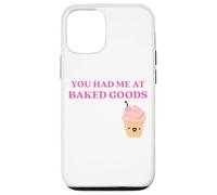 Carcasa para iPhone 12/12 Pro Fun You Had Me at Baked Goods Cupcake Dessert