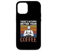 Carcasa para iPhone 12/12 Pro Funny Caffeine Barista There's Nothing Better Than Coffee