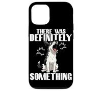 Carcasa para iPhone 12/12 Pro Funny Dog There Was Definitely Something Dog Humor Dueño de Perro