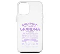 Carcasa para iPhone 12/12 Pro God Said Let There Be Grandma A Heart That's Made of Gold