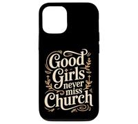 Carcasa para iPhone 12/12 Pro Good Girls Never Miss Church Faith Worship Humor -