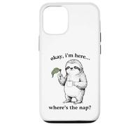 Carcasa para iPhone 12/12 Pro Gracioso Perezoso Okay I'm Here Where's The Nap Gráfico