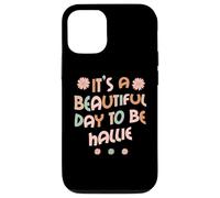Carcasa para iPhone 12/12 Pro Hallie Personalized Name It's A Beautiful Day To Be Hallie