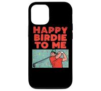 Carcasa para iPhone 12/12 Pro Happy Birdie To Me - Jugador de Golf, Fiesta de cumpleaños, Golf