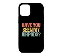 Carcasa para iPhone 12/12 Pro ¿Has Visto mis Airpods? - Novedad sarcástica Divertida