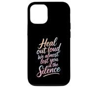 Carcasa para iPhone 12/12 Pro Heal out Loud We Almost Lost You In The Silence -