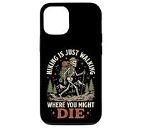Carcasa para iPhone 12/12 Pro Hiking Is Just Walking Where You Might Die Naturaleza