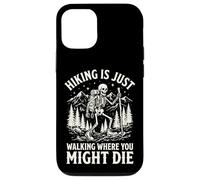 Carcasa para iPhone 12/12 Pro Hiking Is Just Walking Where You Might Die Naturaleza