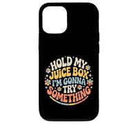 Carcasa para iPhone 12/12 Pro Hold My Juice Box I'm Gonna Try Something -