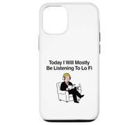 Carcasa para iPhone 12/12 Pro Hoy voy a Estar Escuchando principalmente Lo Fi Chill Beats