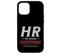Carcasa para iPhone 12/12 Pro HR We Heard Everything Funny Human Resources Office Humor