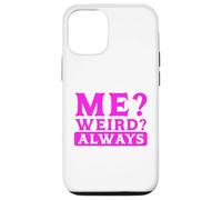 Carcasa para iPhone 12/12 Pro Humor sarcástico ¿Yo? ¿Extraño? Siempre Sarcasmo