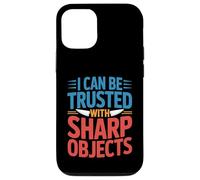 Carcasa para iPhone 12/12 Pro I Can Be Trusted with Sharp Objects Confianza sarcástica -
