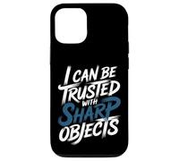 Carcasa para iPhone 12/12 Pro I Can Be Trusted with Sharp Objects Sarcastic Trust -