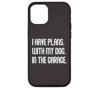 Carcasa para iPhone 12/12 Pro I Have Plans with My Dog In The Garage Dad Joke Handyman
