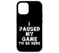 Carcasa para iPhone 12/12 Pro I Paused My Game To Be Here Funny Gamer Gift Nerd Geek Games