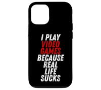 Carcasa para iPhone 12/12 Pro I Play Video Games Because Real Life Sucks Sarcastic Gamer