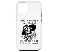 Carcasa para iPhone 12/12 Pro I Slept Like Shit Don't Piss Me Off Today I Choose Violence